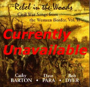 Rebel in the Woods Civil War Song from the Western Border Vol. II With Bob Dyer 1995 