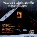 Twas On a Night Like This A Christmas Legacy With the Paton Family, Ed Trickett, Skip Gorman and Gordon Bok  1992
